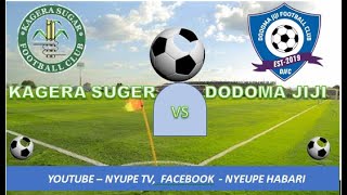 LIVE KAGERA SUGER 2 VS 1 DODOMA JIJI [upl. by Joshi]