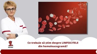 Ce trebuie sa stim despre LIMFOCITELE din hemoleucograma [upl. by Anny451]