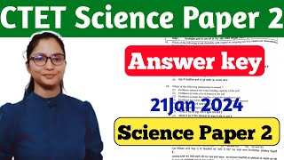 CTET Science Paper 2 Answer key  CTET 21 Jan 2024 Science Answer key  CTET Science Paper 2  CTET [upl. by Cotter]