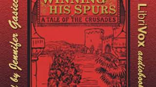 Winning His Spurs A Tale of the Crusades by G A HENTY Part 12  Full Audio Book [upl. by Banebrudge]