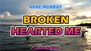 BROKEN HEARTED ME  ANNE MURRAY  KARAOKE HD [upl. by Kaylil]