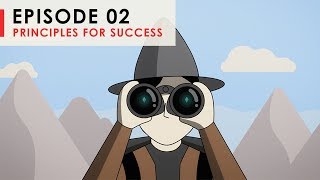 Principles for Success “Embrace Reality and Deal With It”  Episode 2 [upl. by Inavihs816]