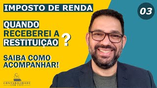 Quando receberei e como acompanho a restituição do Imposto de Renda IRPF 2021 03 [upl. by Tap]