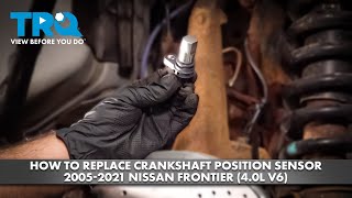 How to Replace Crankshaft Position Sensor 20052021 Nissan Frontier 40L V6 [upl. by Jonme]