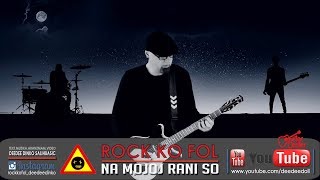 ROCK KO FOL  NA MOJOJ RANI SO  Official Video [upl. by Jacobsen325]