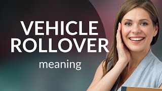 Understanding quotVehicle Rolloverquot A Comprehensive Guide [upl. by Neehsar658]