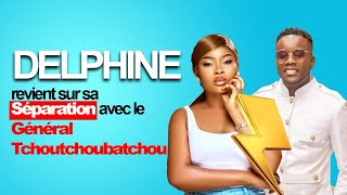 Delphine revient sur sa séparation avec le Général Tchoutchoubatchou [upl. by Vernice83]