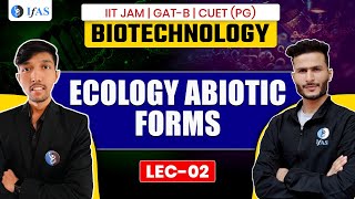 Ecology Abiotic Forms IIT JAM Biotechnology  GAT B  CUET PG 2025  L2  IFAS [upl. by Pren]