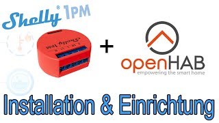 Shelly 1PM Installation amp Einrichtung  OPENHAB 2  Shelly Mqtt Tutorial deutsch [upl. by Anaibib]