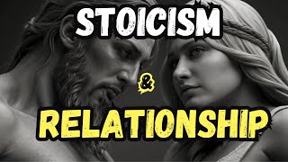 How Stoicism Can Transform Your Relationships Forever [upl. by Haneehs]