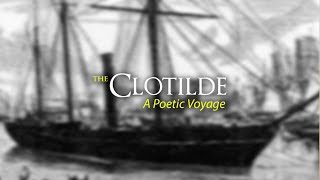 The Clotilde A Poetic Voyage [upl. by Wilinski]