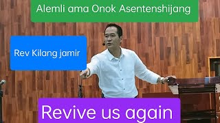 Rev Kilang jamirOnok Asentenshijang Revive us again [upl. by Sinned]