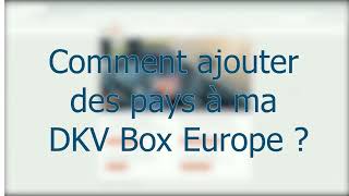 Comment ajouter des pays a ma DKV Box Europe [upl. by Valenta]