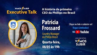 Executive Talk  Patricia Frossard Country Manager na Philips Brasil [upl. by Klinger446]