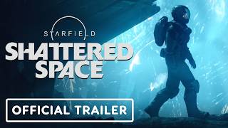 Starfield Shattered Space  Official Launch Trailer [upl. by Farrow]