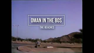 Oman in the 80s  The Beaches [upl. by Olag333]