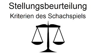 Stellungsbeurteilung  Die Kriterien des Schachspiels [upl. by Aillil]