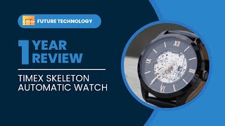 Timex Skeleton Automatic watch 1 year review skeleton automatic 2024 tweg208smu03 [upl. by Brown]