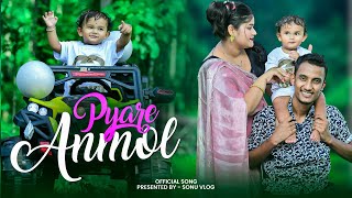 Pyare Anmol 😍 Official Music Video Sonu Chetry  New Birthday Song 2024  Sonu Vlogs [upl. by Melosa]