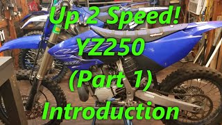 111 YZ250 Up 2 Speed Part 1 Introduction Game plan for getting the Yamaha ready for track use [upl. by Button]