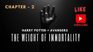 The Weight of Immortality  Chapter  2  Harry Potter Avengers Crossover Fan Fiction [upl. by Enelym]