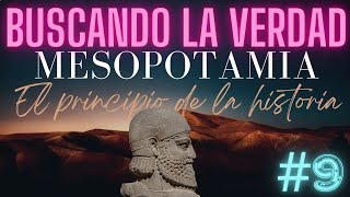 BUSCANDO LA VERDAD 9 Mesopotamia el principio de la historia VOZ REAL HUMANA [upl. by Airdnahc]