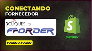 Conectando Fornecedor 3 Cliques  FForder na Shopify [upl. by Isleen855]