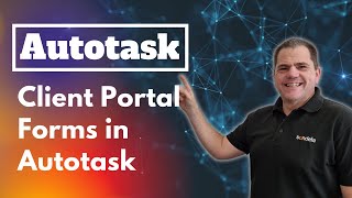 Create a client facing form in Autotask Client Portal [upl. by Coffin]