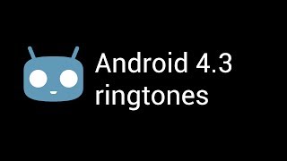 Android Jellybean Cyanogenmod 102 ringtones [upl. by Cristie]