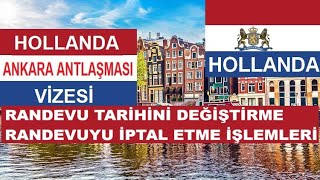 Hollanda Ankara Antlaşması Vizesi için Randevu Tarihi Değiştirme ve İptal Etme İşlemleri [upl. by Nediarb736]