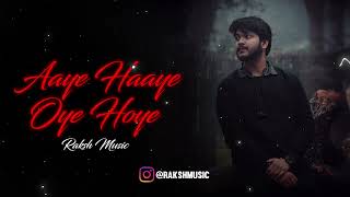 Aaye Haaye Oye Hoye  Bado Bati  Chahat Fateh Ali Khan  Recreation  Viral Song  Raksh Music [upl. by Garnet]