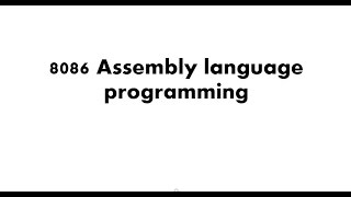 8086 Assembly Language Tutorial For Absolute Beginners  Part 01  Introduction [upl. by Manton]