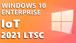 Como converter Windows 10 Enterprise LTSC 21H2 em IOT [upl. by Leahey]