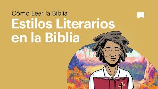 Los estilos literarios en la Biblia cómo leerlos y cómo nos sirven para nuestra vida diaria [upl. by Kinzer]