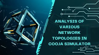 9Analysis of various network topologies in Cooja Simulator [upl. by Feirahs]