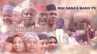 KUNNEN KASHI EPISODE 12 Latest Hausa Series 2022 [upl. by Tumer]