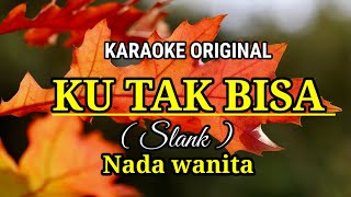 Slank  KU TAK BISA  Karaoke Nada Wanita lianrecordofficial [upl. by Chiou]