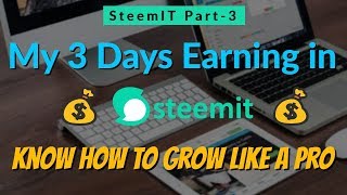 My 3 Days Earning In SteemIT  Know How to Grow in SteemIT [upl. by Dazhahs]