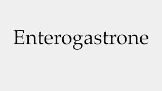 How to Pronounce Enterogastrone [upl. by Aseena]