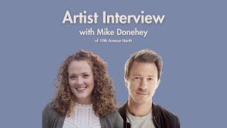 Artist Interview Mike Donehey of 10th Avenue North [upl. by Notnerb]