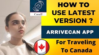 Use ArriveCAN Latest Version To Enter Canada 2022  ArriveCan App How To Use  ArriveCan App Canada [upl. by Balthasar]