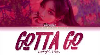 GOTTA GO CHUNGHA CUT AUDIO [upl. by Kletter]