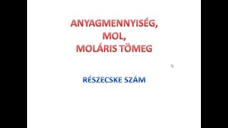 VII Anyagmennyiseg mol molaris tomeg [upl. by Ahseeyt556]