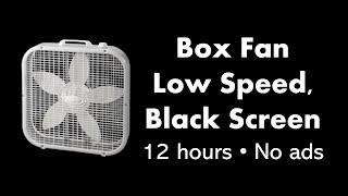 Box Fan  Low Speed Black Screen 💨⬛ • 12 hours • No ads [upl. by Wade305]