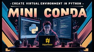 Setup Virtual Environment for Python using Mini Conda  Install Python [upl. by Donnell508]