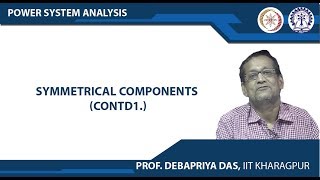 Lecture 50  Symmetrical components Contd [upl. by Hasile]