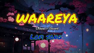 WAAREYA  SLOWEDREVERB  LOFI SONG  BEAUTIFUL SONG  DILJIT trending lofi romanticsong [upl. by Annahpos]