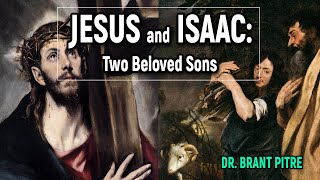 Jesus and Isaac Two Beloved Sons One Sacred Mountain [upl. by Sachsse478]