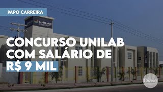 Unilab abre inscrição para concurso com salário de R 9 mil [upl. by Dajma]