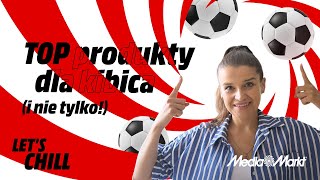 ⚽ TOPKA produktów do kibicowania i nie tylko 🤫 MediaMarkt I Let’s Chill [upl. by Adele317]